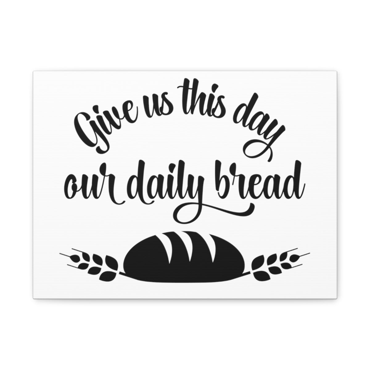 Scripture Walls Give Us This Day Matthew 6:11 Christian Wall Art Print Ready to Hang Unframed-Express Your Love Gifts