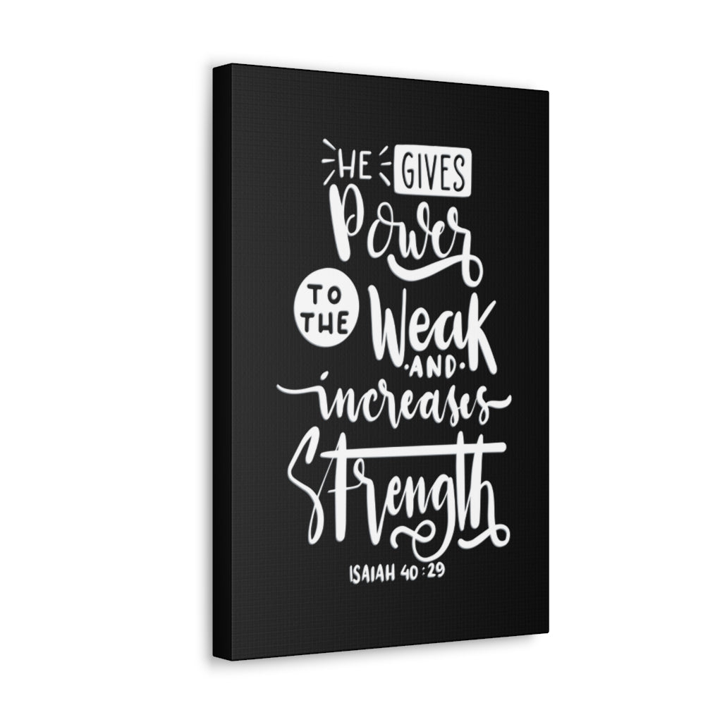 Scripture Walls Gives Power To The Weak Isaiah 40:29 Bible Verse Canvas Christian Wall Art Ready to Hang Unframed-Express Your Love Gifts