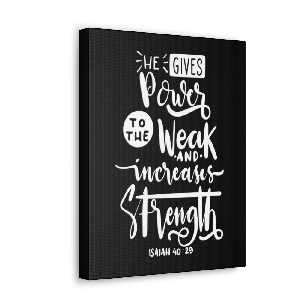 Scripture Walls Gives Power To The Weak Isaiah 40:29 Bible Verse Canvas Christian Wall Art Ready to Hang Unframed-Express Your Love Gifts