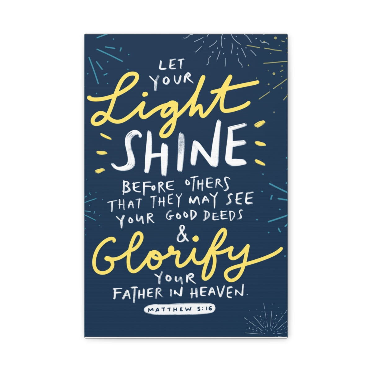 Scripture Walls Glorify Your Father In Heaven Matthew 5:16 Christian Wall Art Bible Verse Print Ready to Hang Unframed-Express Your Love Gifts