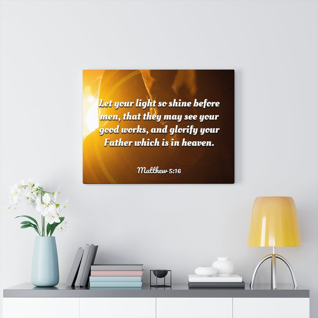 Scripture Walls Glorify Your Father Matthew 5:16 Bible Verse Canvas Christian Wall Art Ready to Hang Unframed-Express Your Love Gifts