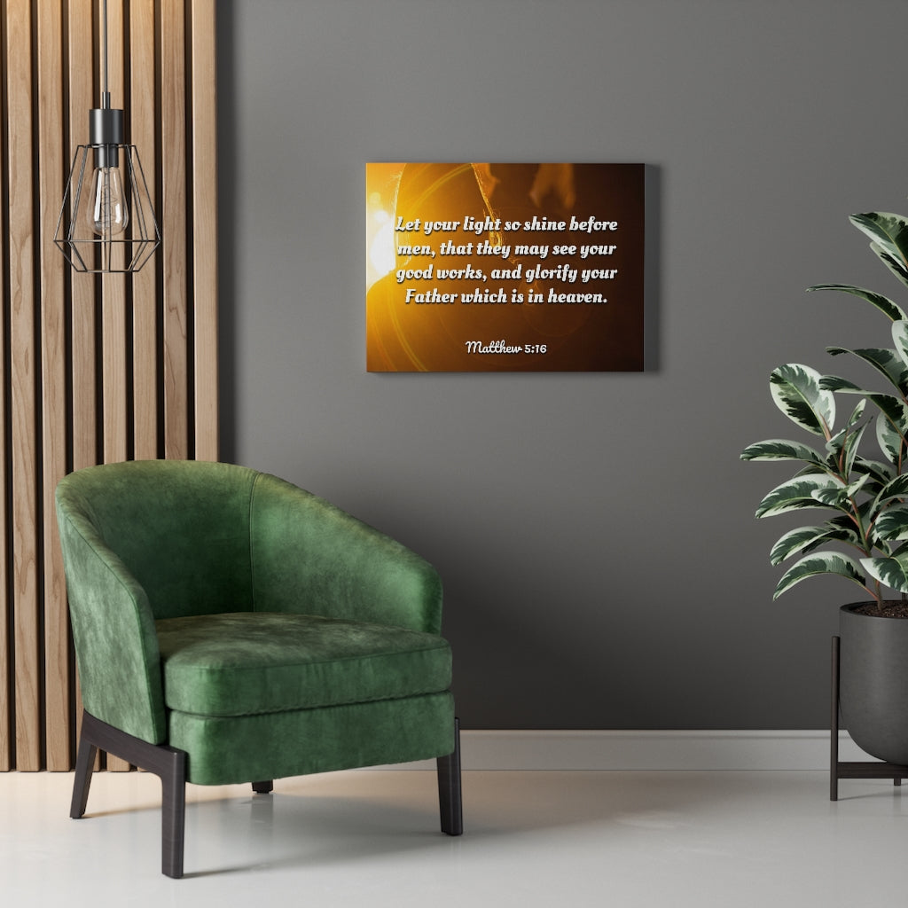Scripture Walls Glorify Your Father Matthew 5:16 Bible Verse Canvas Christian Wall Art Ready to Hang Unframed-Express Your Love Gifts