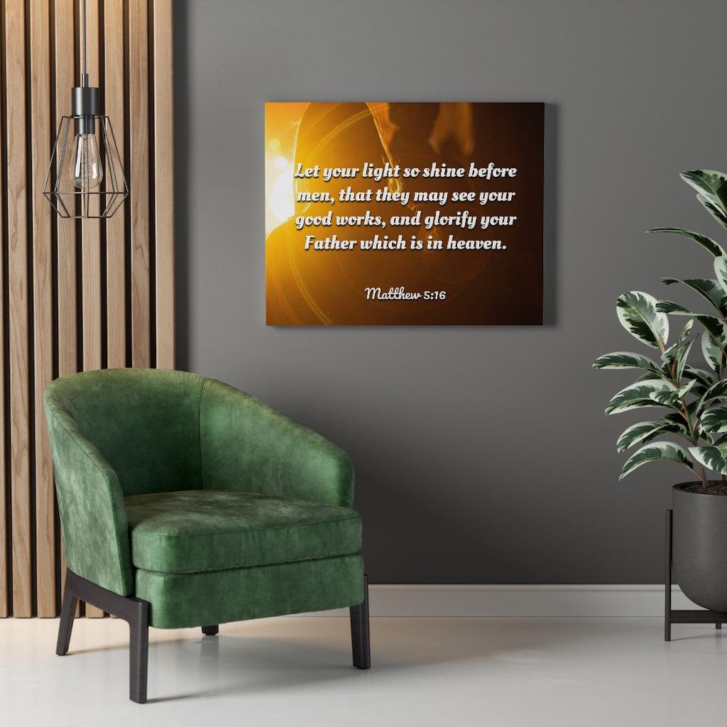 Scripture Walls Glorify Your Father Matthew 5:16 Bible Verse Canvas Christian Wall Art Ready to Hang Unframed-Express Your Love Gifts