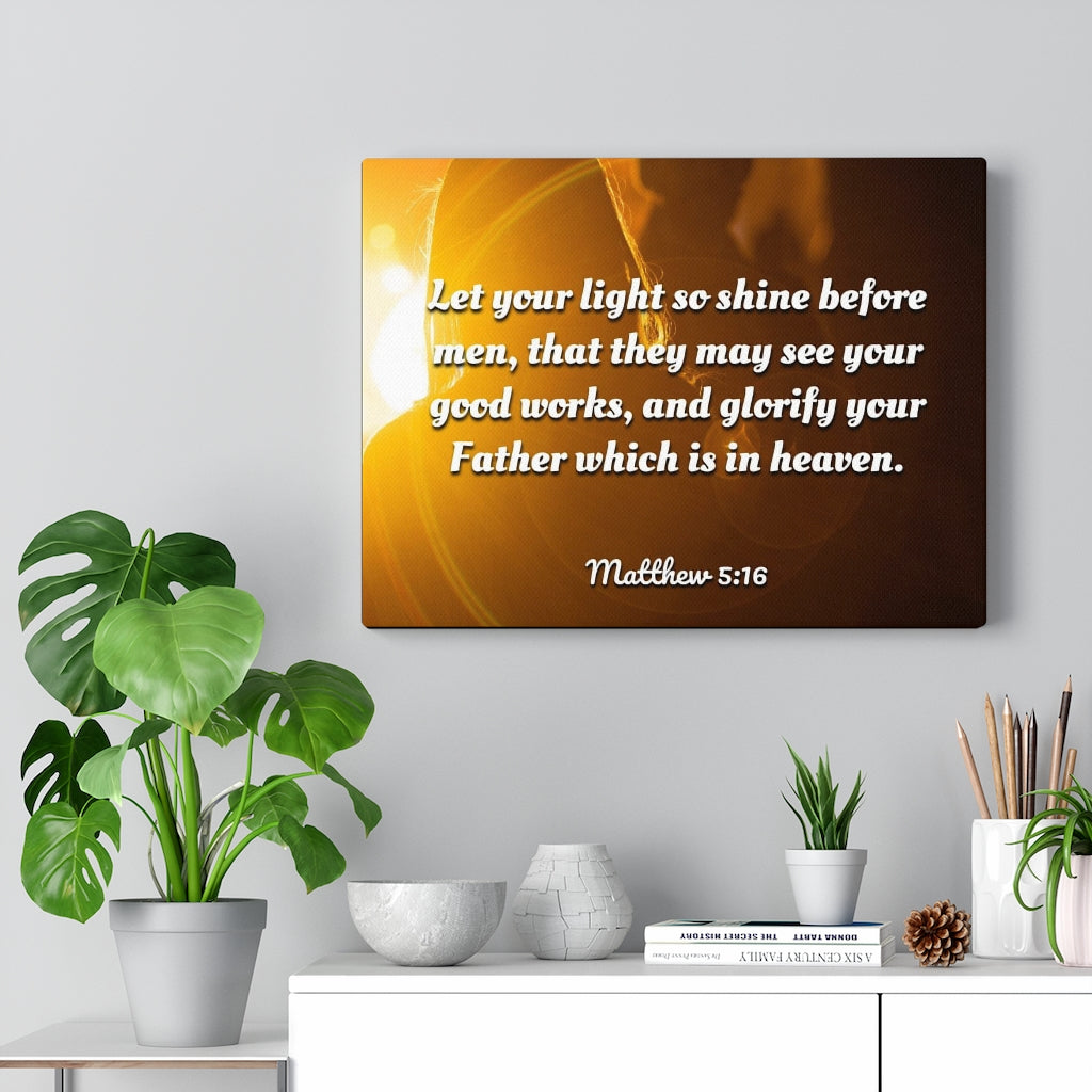 Scripture Walls Glorify Your Father Matthew 5:16 Bible Verse Canvas Christian Wall Art Ready to Hang Unframed-Express Your Love Gifts