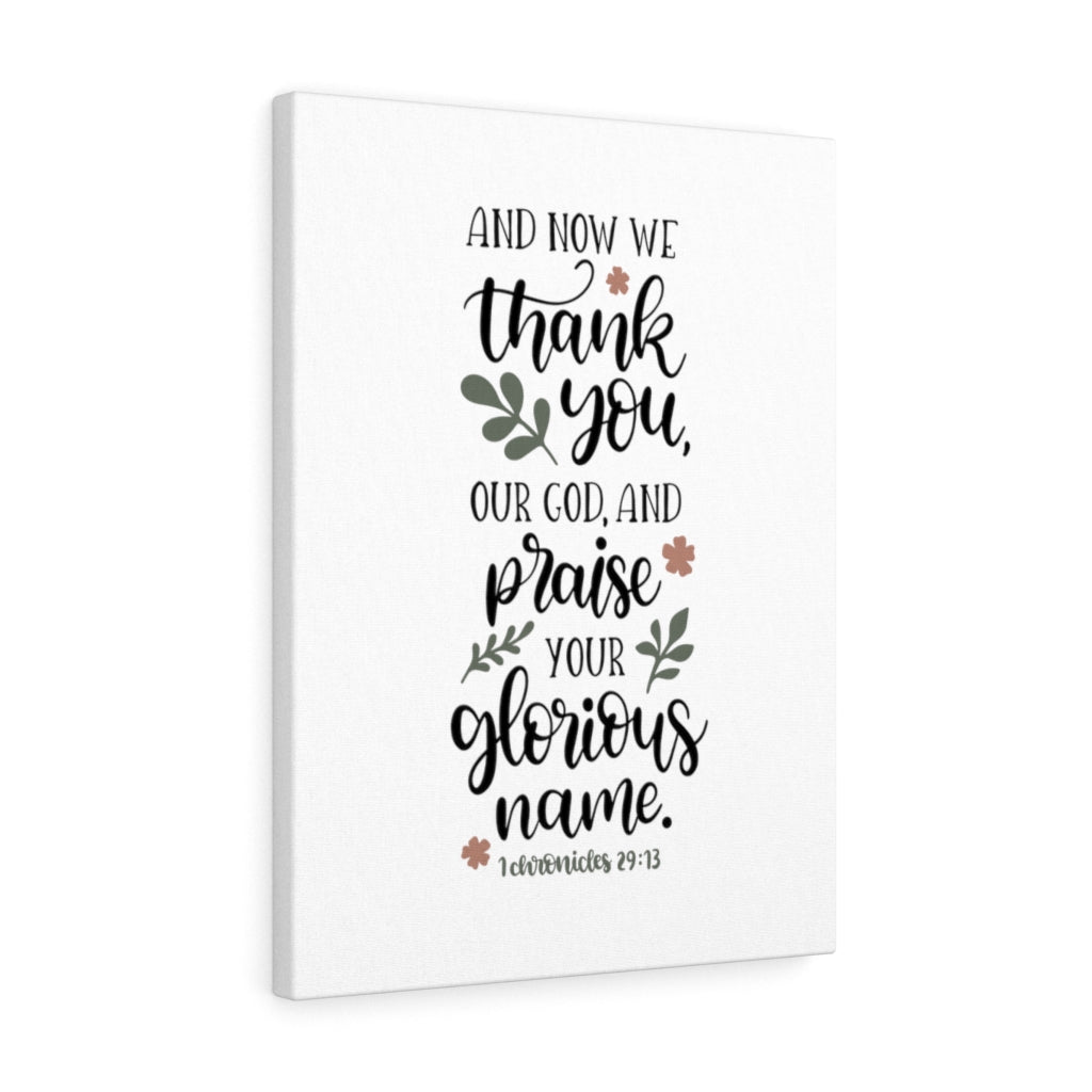 Scripture Walls Glorious Name 1 Chronicles 29:13 Bible Verse Canvas Christian Wall Art Ready to Hang Unframed-Express Your Love Gifts