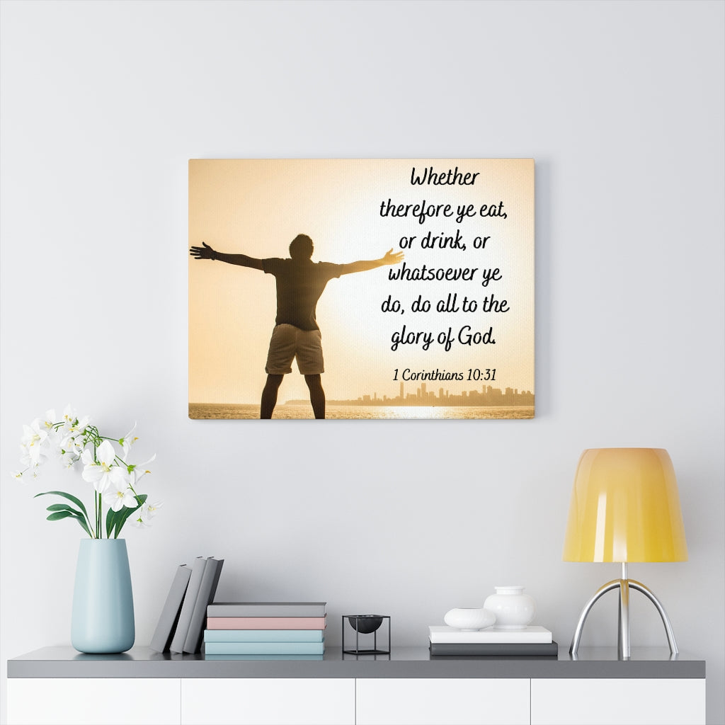 Scripture Walls Glory Of God 1 Corinthians 10:31 Bible Verse Canvas Christian Wall Art Ready to Hang Unframed-Express Your Love Gifts