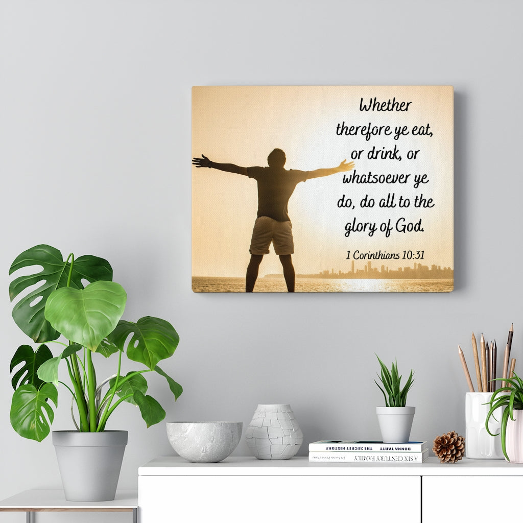 Scripture Walls Glory Of God 1 Corinthians 10:31 Bible Verse Canvas Christian Wall Art Ready to Hang Unframed-Express Your Love Gifts