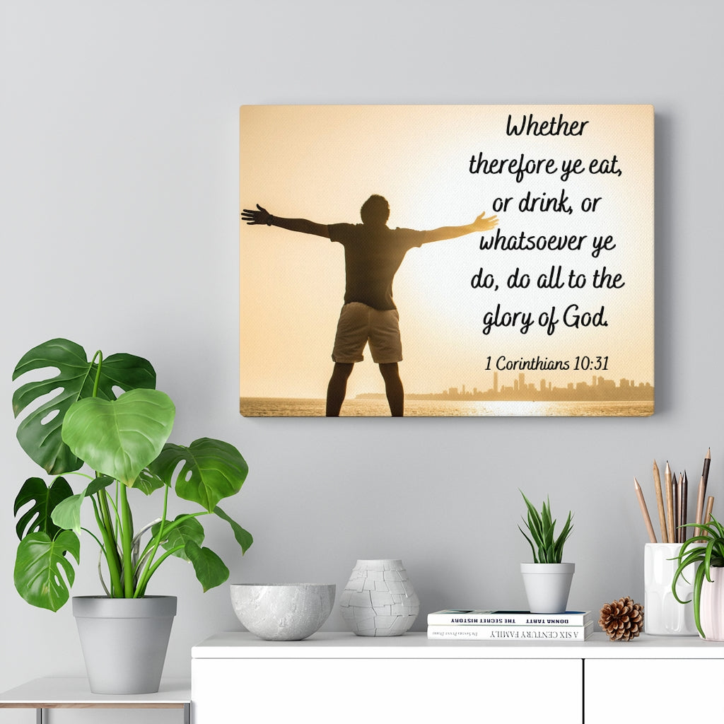 Scripture Walls Glory Of God 1 Corinthians 10:31 Bible Verse Canvas Christian Wall Art Ready to Hang Unframed-Express Your Love Gifts