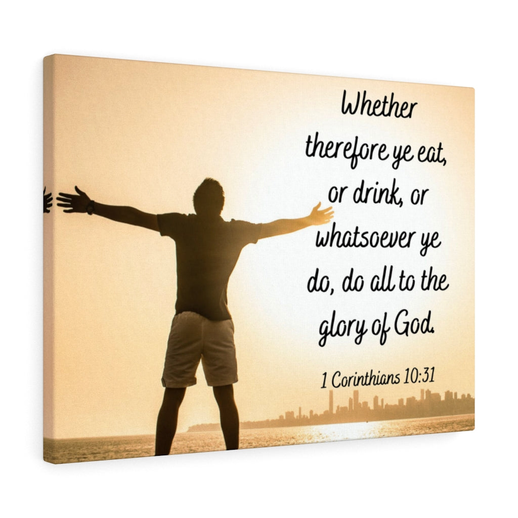 Scripture Walls Glory Of God 1 Corinthians 10:31 Bible Verse Canvas Christian Wall Art Ready to Hang Unframed-Express Your Love Gifts
