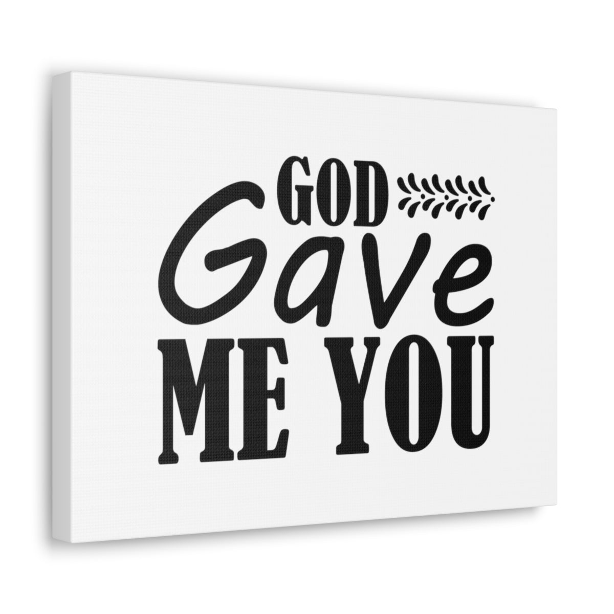 Scripture Walls God Gave Me You James 4:6 Christian Wall Art Bible Verse Print Ready to Hang Unframed-Express Your Love Gifts
