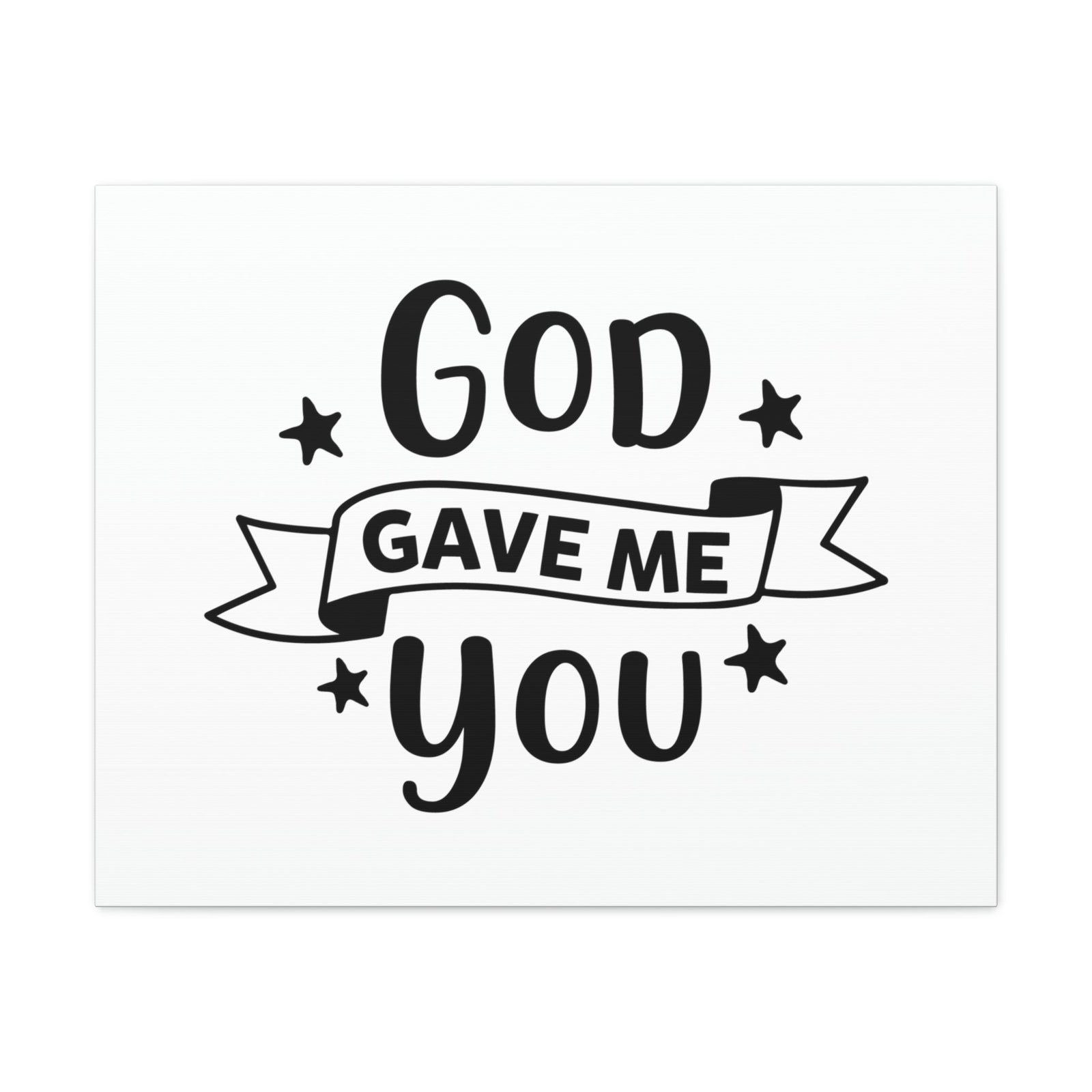 Scripture Walls God Gave Me You John 6:29 Christian Wall Art Print Ready to Hang Unframed-Express Your Love Gifts