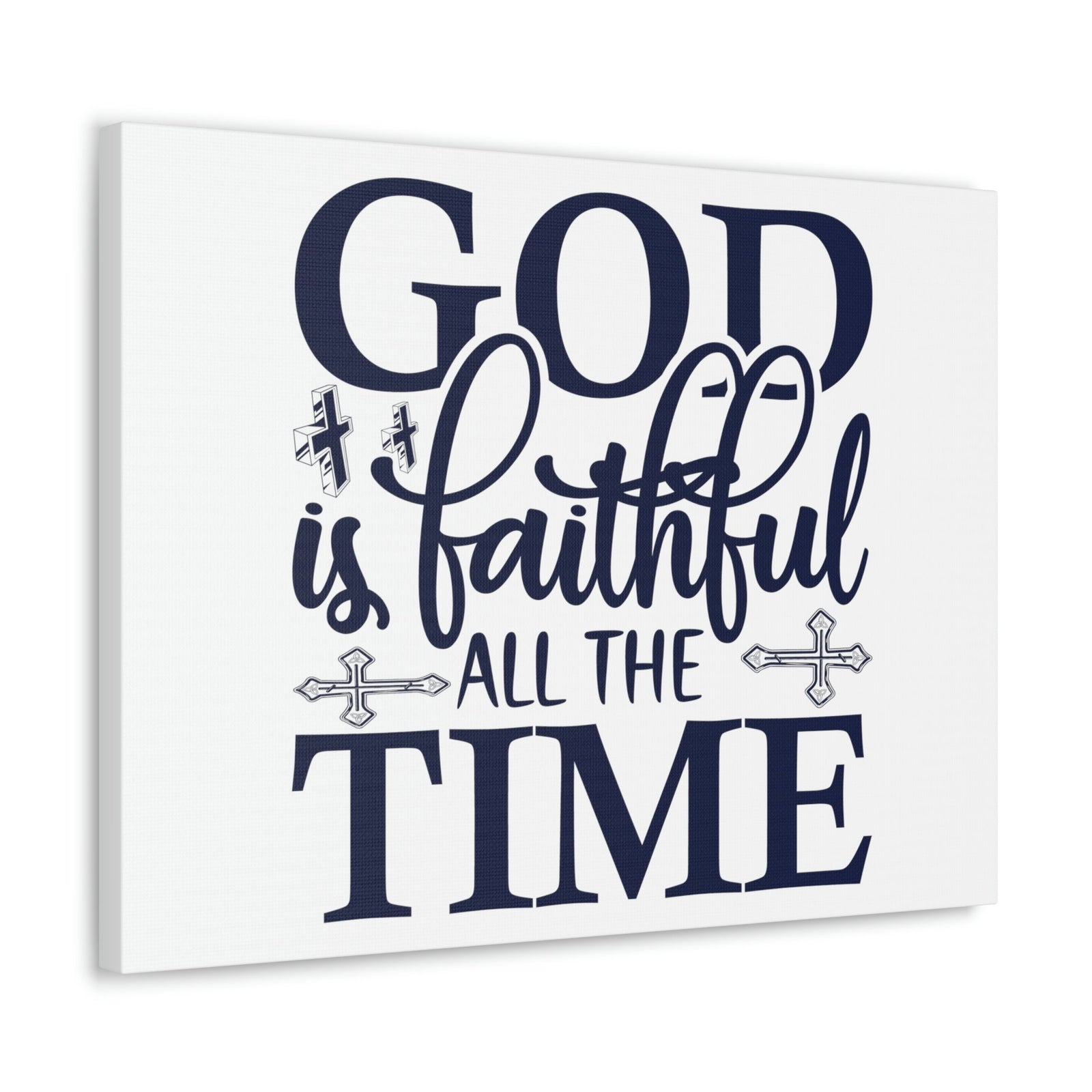 Scripture Walls God Is Faithful All The Time Deuteronomy 31:6 Christian Wall Art Print Ready to Hang Unframed-Express Your Love Gifts