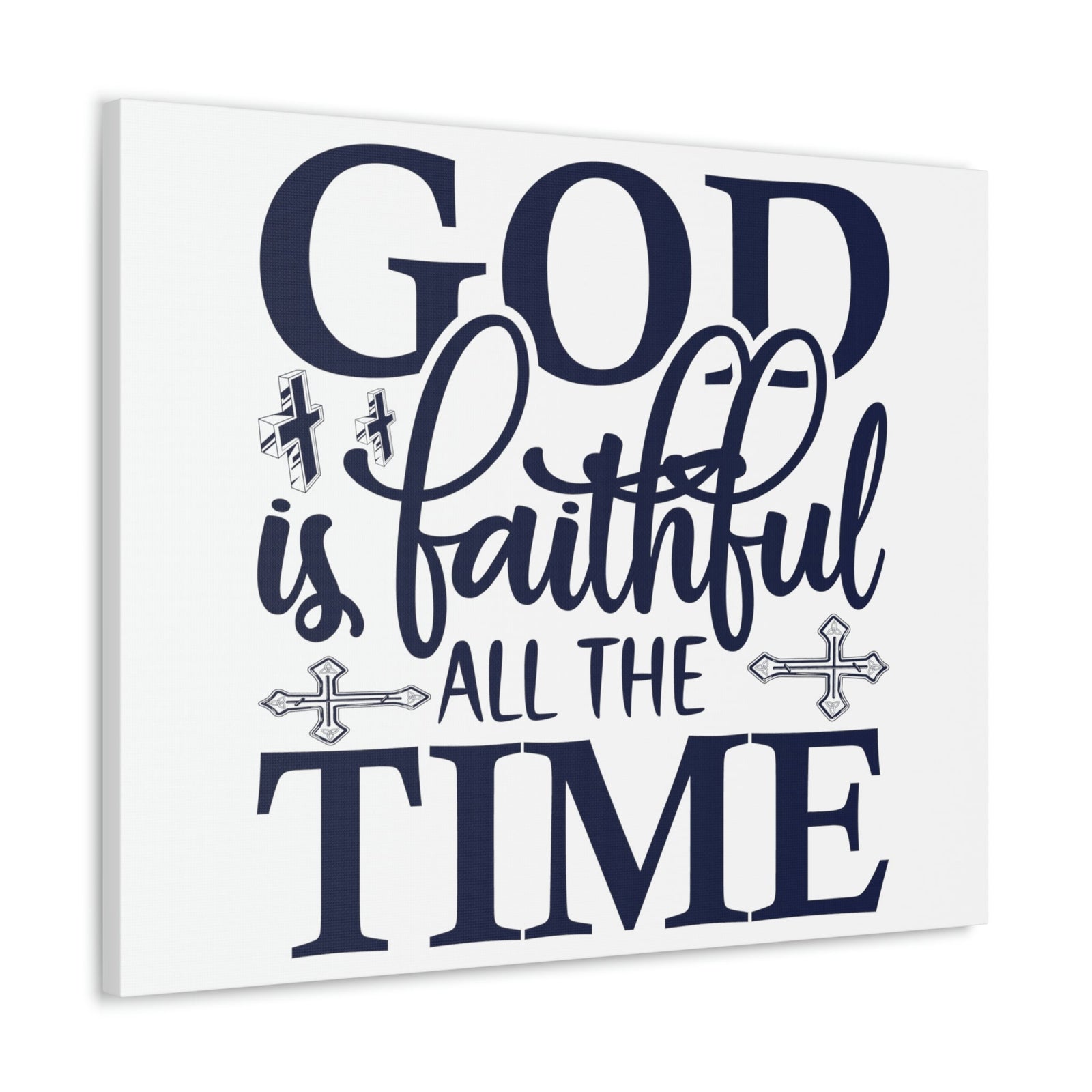 Scripture Walls God Is Faithful All The Time Deuteronomy 31:6 Christian Wall Art Print Ready to Hang Unframed-Express Your Love Gifts