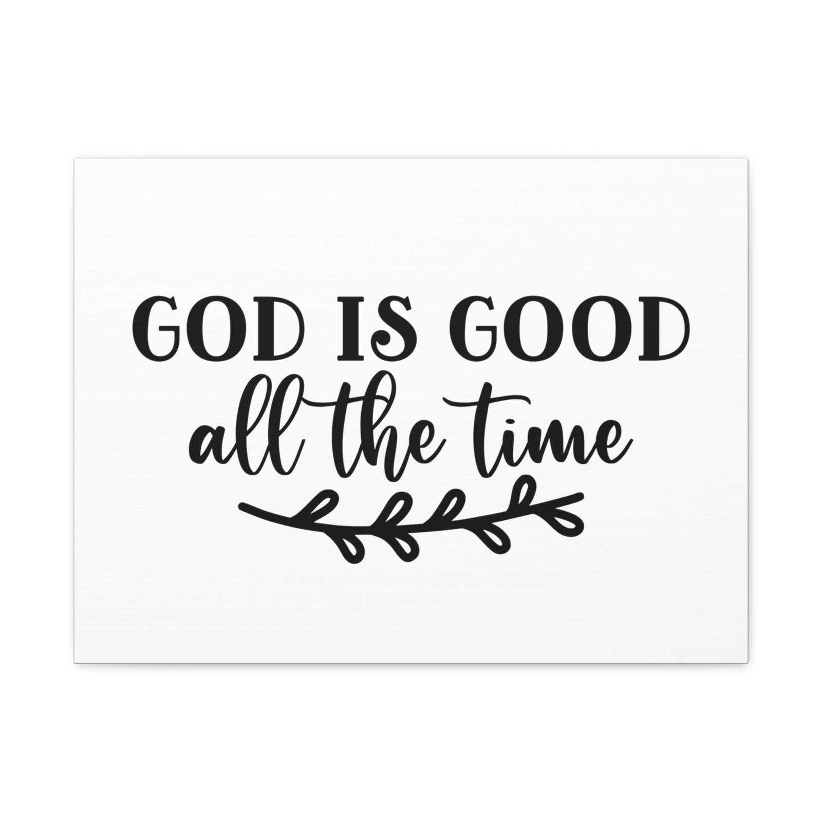 Scripture Walls God Is Good All The Time Psalm 100:5 Branch Christian Wall Art Bible Verse Print Ready to Hang Unframed-Express Your Love Gifts
