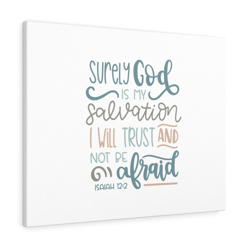Scripture Walls God Is My Salvation Isaiah 12:2 Bible Verse Canvas Christian Wall Art Ready to Hang Unframed-Express Your Love Gifts
