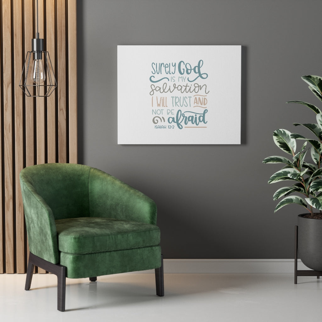 Scripture Walls God Is My Salvation Isaiah 12:2 Bible Verse Canvas Christian Wall Art Ready to Hang Unframed-Express Your Love Gifts