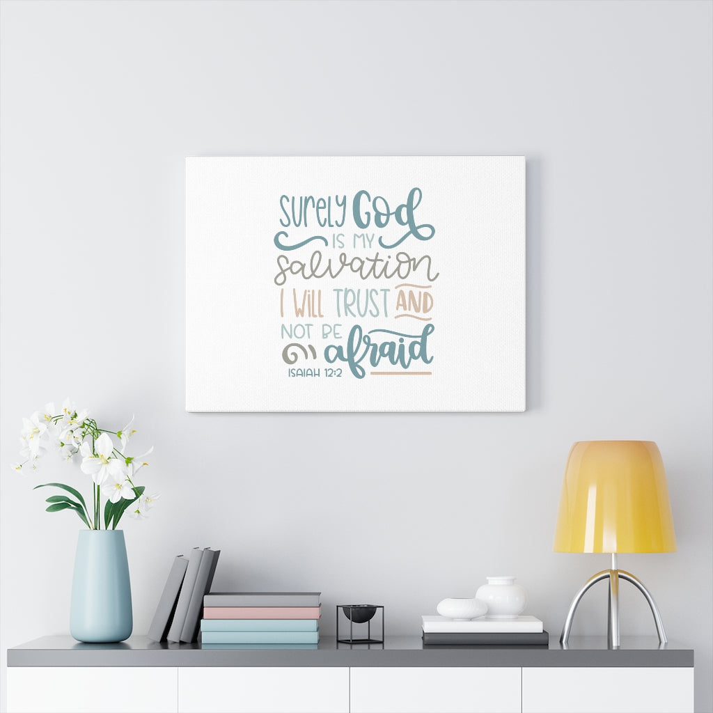Scripture Walls God Is My Salvation Isaiah 12:2 Bible Verse Canvas Christian Wall Art Ready to Hang Unframed-Express Your Love Gifts