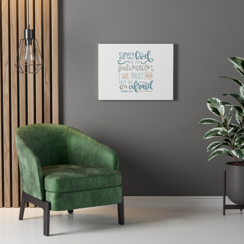 Scripture Walls God Is My Salvation Isaiah 12:2 Bible Verse Canvas Christian Wall Art Ready to Hang Unframed-Express Your Love Gifts
