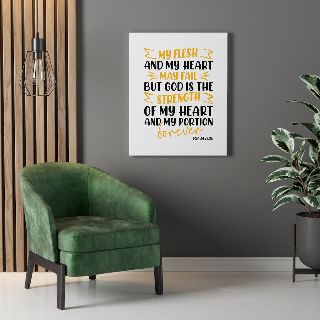 Scripture Walls God Is The Strength Psalm 73:26 Bible Verse Canvas Christian Wall Art Ready to Hang Unframed-Express Your Love Gifts