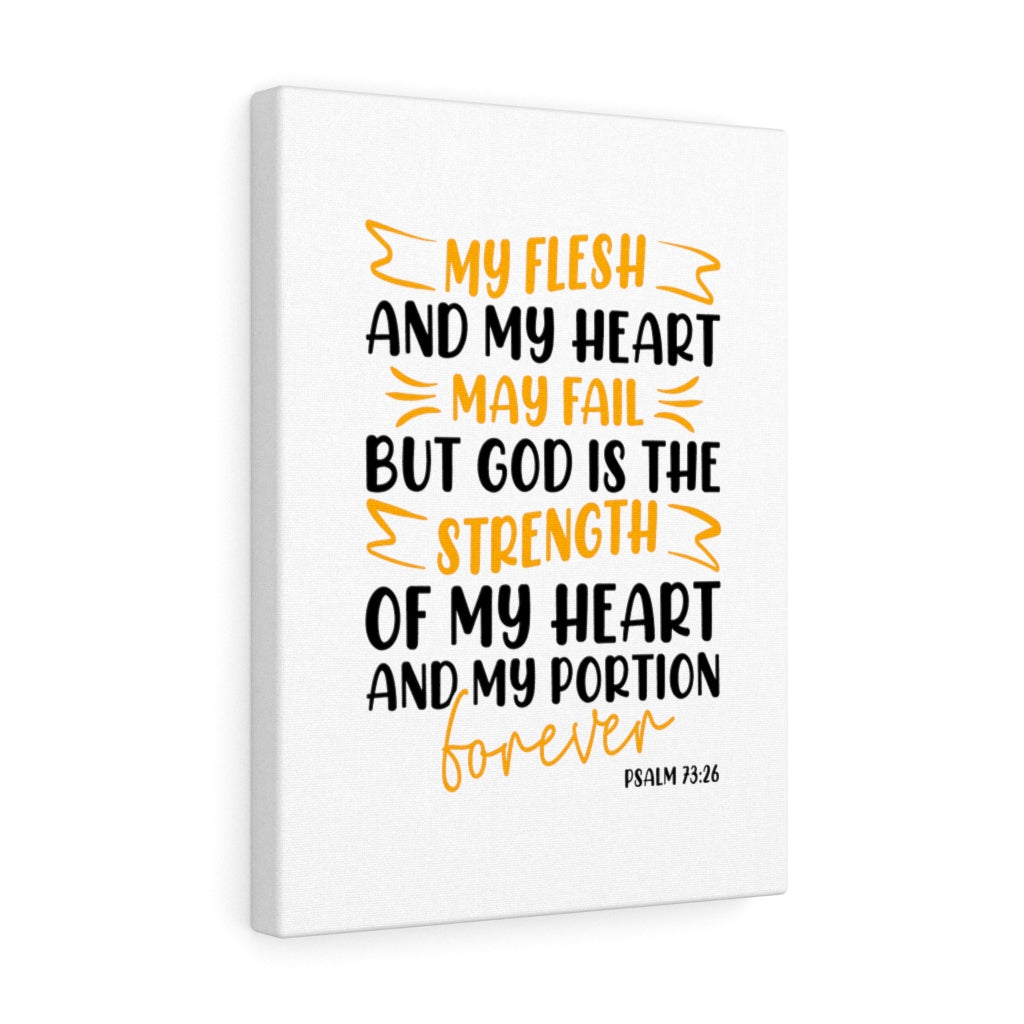 Scripture Walls God Is The Strength Psalm 73:26 Bible Verse Canvas Christian Wall Art Ready to Hang Unframed-Express Your Love Gifts