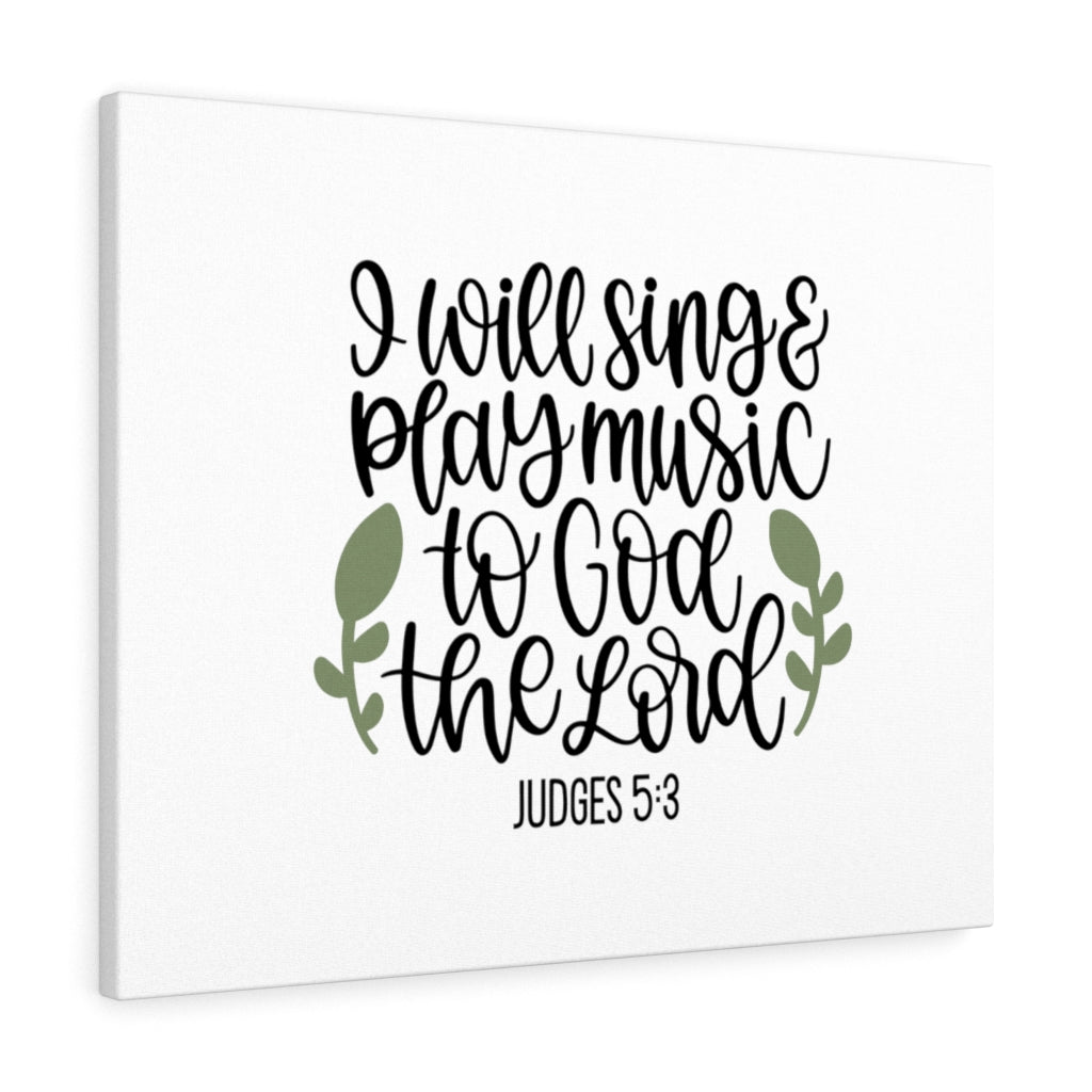 Scripture Walls God The Lord Judges 5:3 Bible Verse Canvas Christian Wall Art Ready to Hang Unframed-Express Your Love Gifts