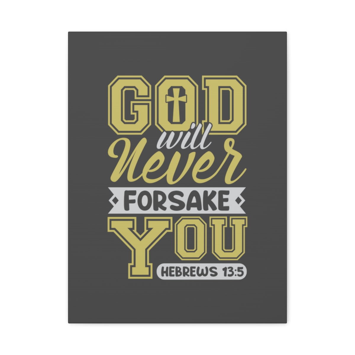 Scripture Walls God Will Never Forsake Hebrews 13:5 Yellow Bible Verse Canvas Christian Wall Art Ready to Hang Unframed-Express Your Love Gifts