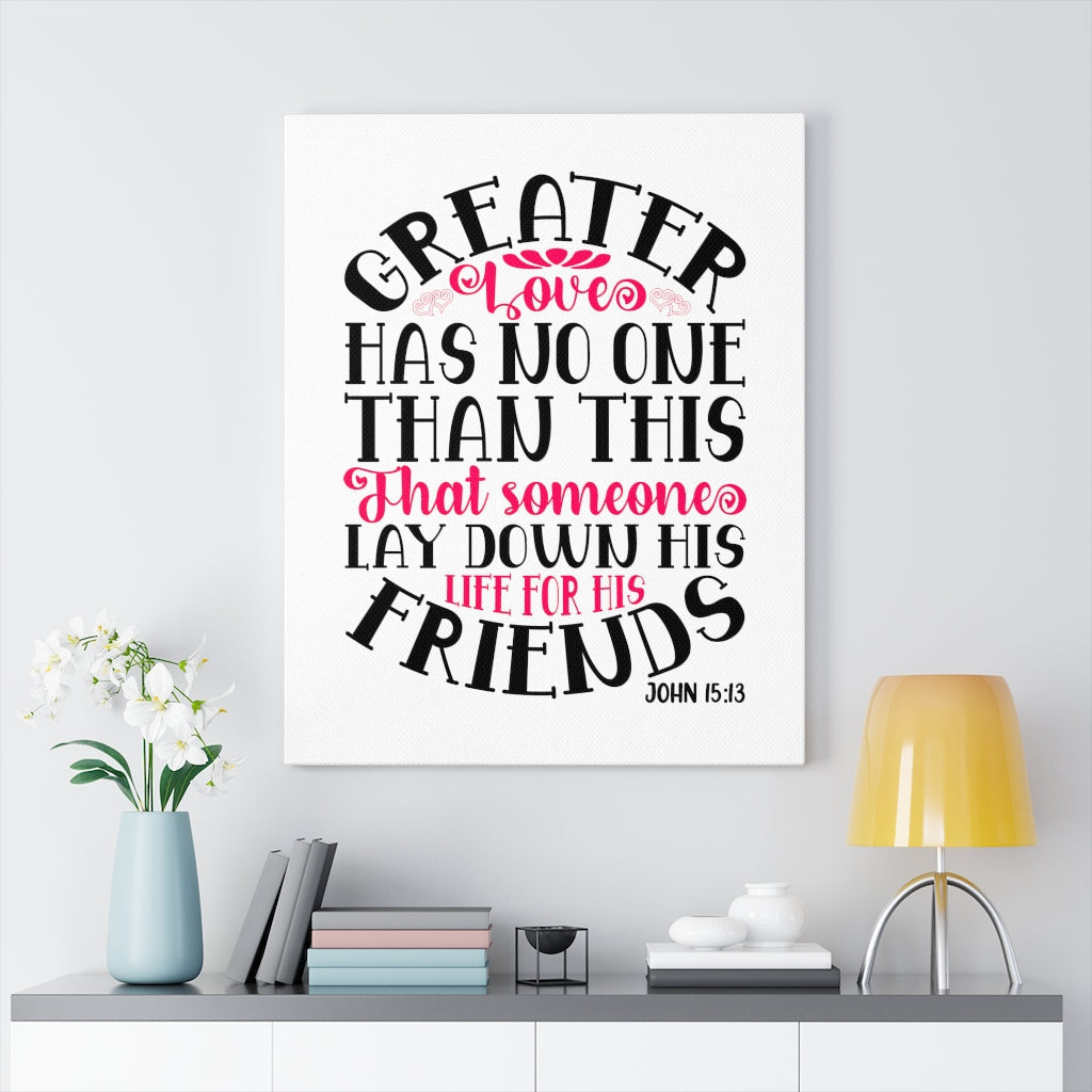 Scripture Walls Greater Love John 15:13 Bible Verse Canvas Christian Wall Art Ready to Hang Unframed-Express Your Love Gifts