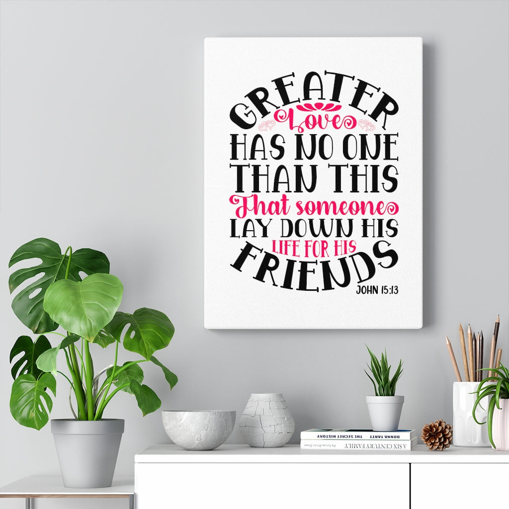 Scripture Walls Greater Love John 15:13 Bible Verse Canvas Christian Wall Art Ready to Hang Unframed-Express Your Love Gifts