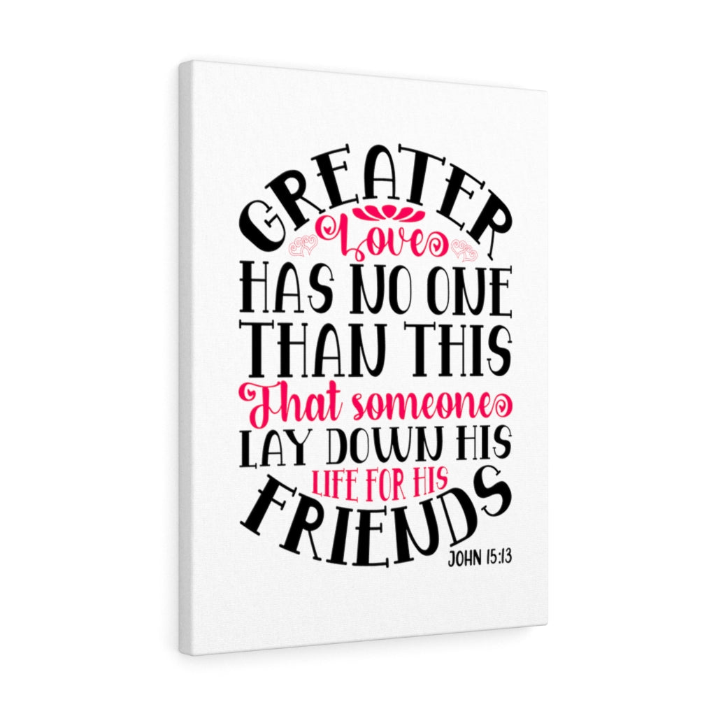 Scripture Walls Greater Love John 15:13 Bible Verse Canvas Christian Wall Art Ready to Hang Unframed-Express Your Love Gifts