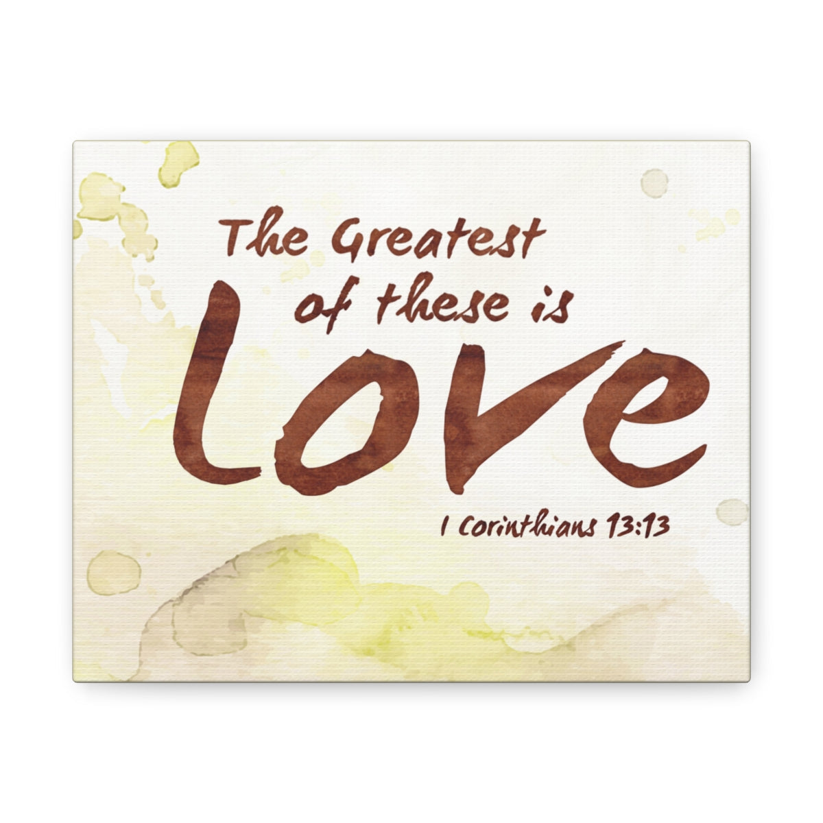 Scripture Walls Greatest Of This Is Love 1 Corinthians 13:13 Bible Verse Canvas Christian Wall Art Ready to Hang Unframed-Express Your Love Gifts