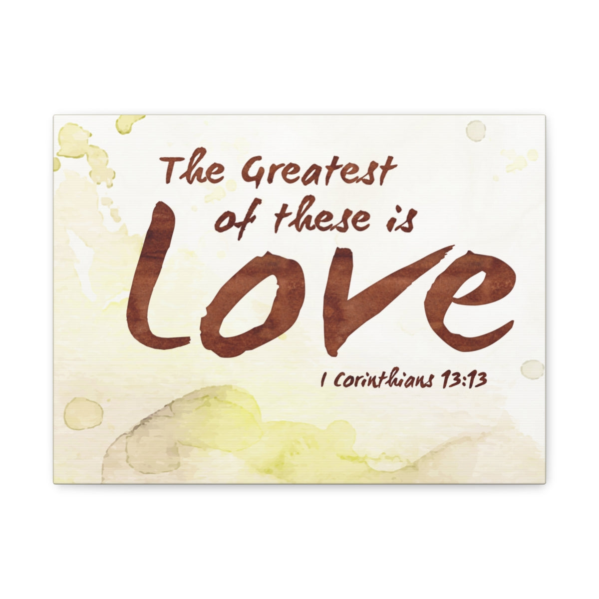 Scripture Walls Greatest Of This Is Love 1 Corinthians 13:13 Bible Verse Canvas Christian Wall Art Ready to Hang Unframed-Express Your Love Gifts