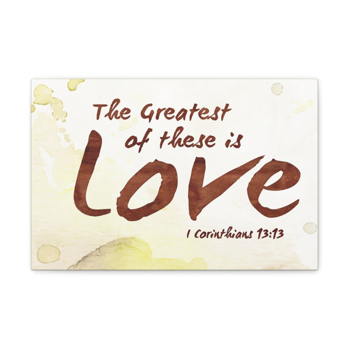 Scripture Walls Greatest Of This Is Love 1 Corinthians 13:13 Bible Verse Canvas Christian Wall Art Ready to Hang Unframed-Express Your Love Gifts