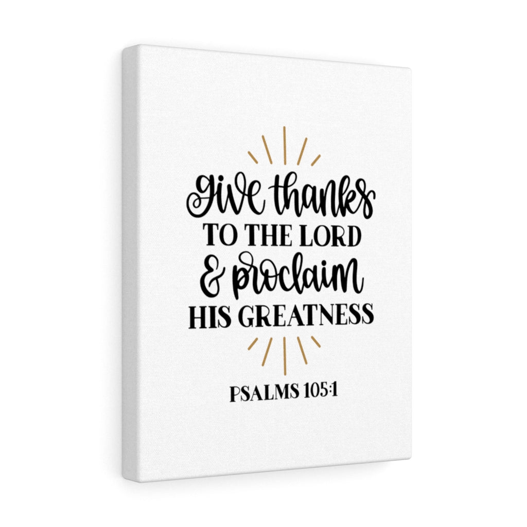 Scripture Walls Greatness Psalm 105:1 Bible Verse Canvas Christian Wall Art Ready to Hang Unframed-Express Your Love Gifts