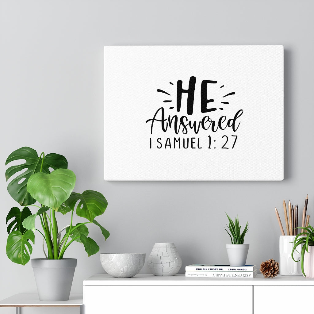 Scripture Walls He Answered 1 Samuel 1:27 Bible Verse Canvas Christian Wall Art Ready to Hang Unframed-Express Your Love Gifts