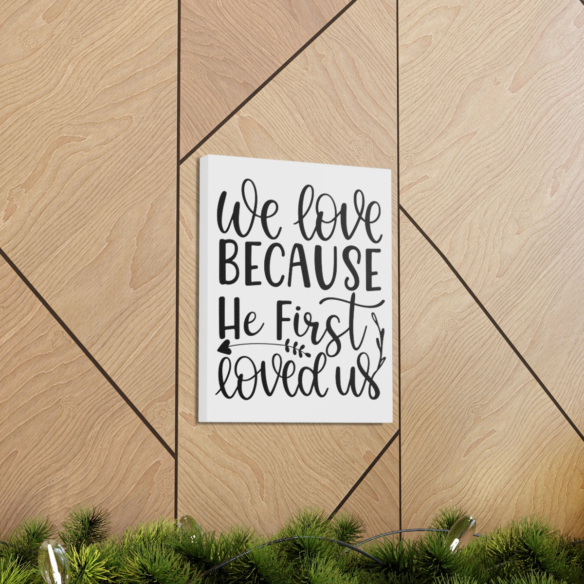 Scripture Walls He First Loved 1 John 4:19 Christian Wall Art Print Ready to Hang Unframed-Express Your Love Gifts