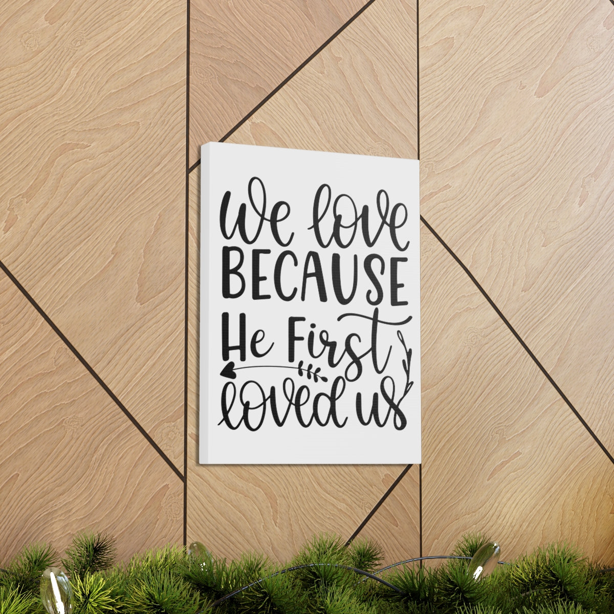 Scripture Walls He First Loved 1 John 4:19 Christian Wall Art Print Ready to Hang Unframed-Express Your Love Gifts