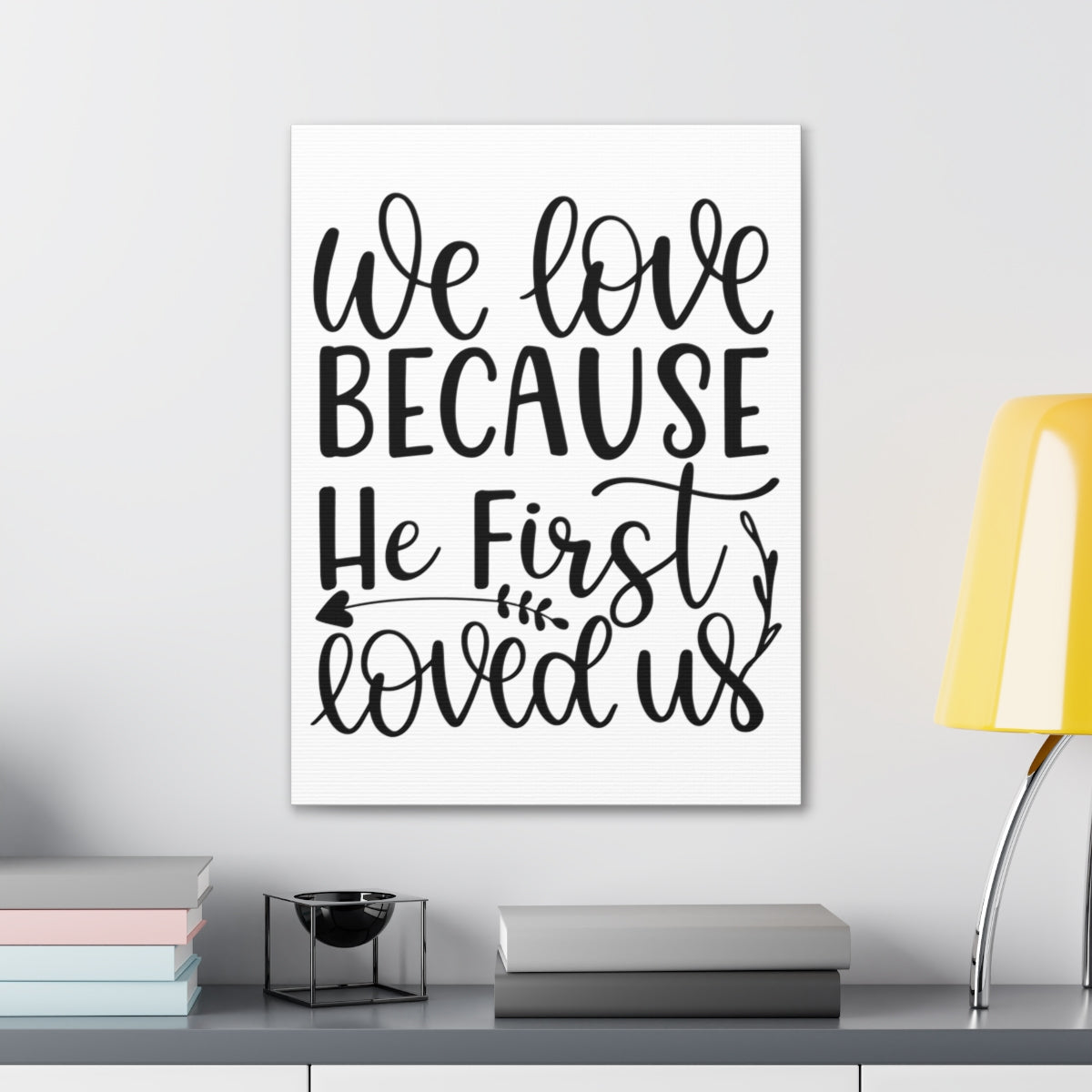 Scripture Walls He First Loved 1 John 4:19 Christian Wall Art Print Ready to Hang Unframed-Express Your Love Gifts