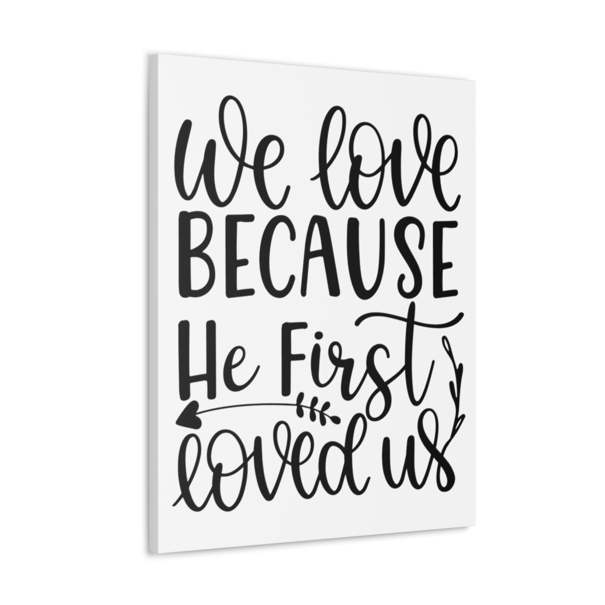 Scripture Walls He First Loved 1 John 4:19 Christian Wall Art Print Ready to Hang Unframed-Express Your Love Gifts