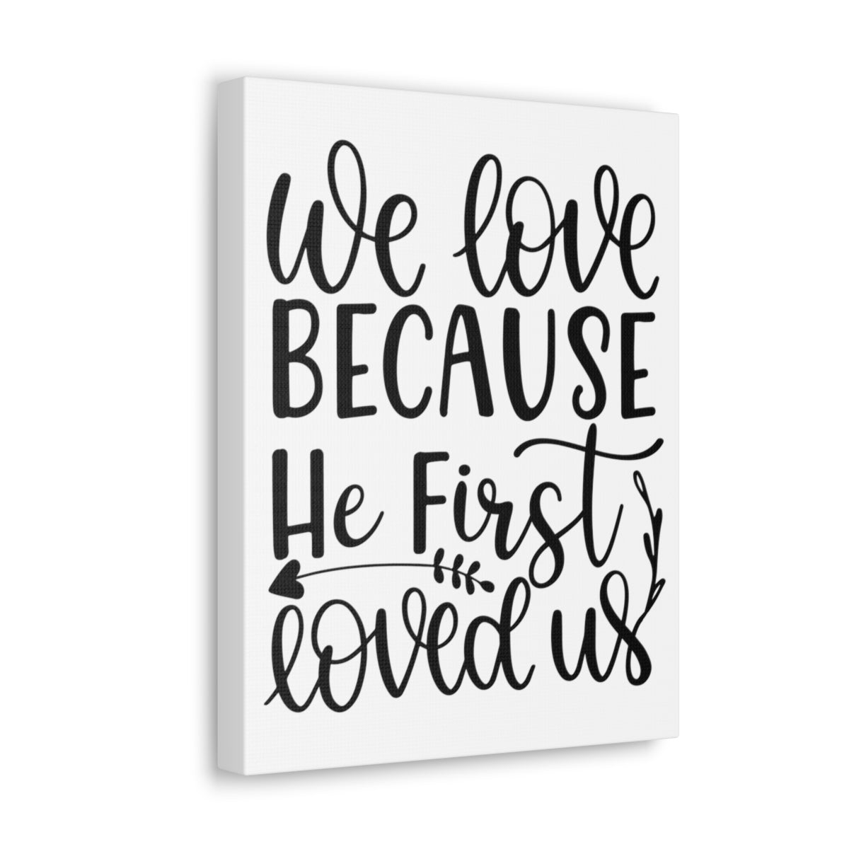 Scripture Walls He First Loved 1 John 4:19 Christian Wall Art Print Ready to Hang Unframed-Express Your Love Gifts