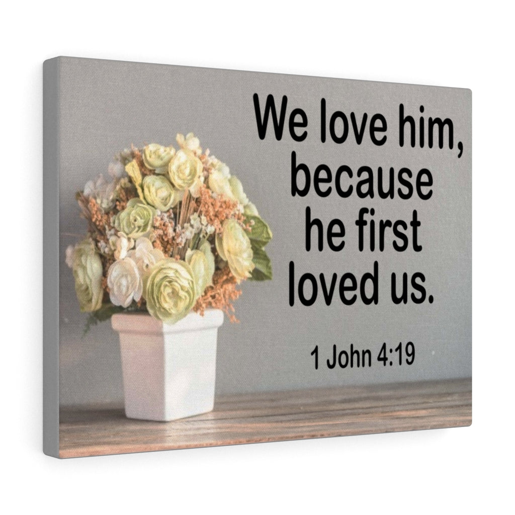 Scripture Walls He First Loved Us 1 John 4:19 Bible Verse Canvas Christian Wall Art Ready to Hang Unframed-Express Your Love Gifts