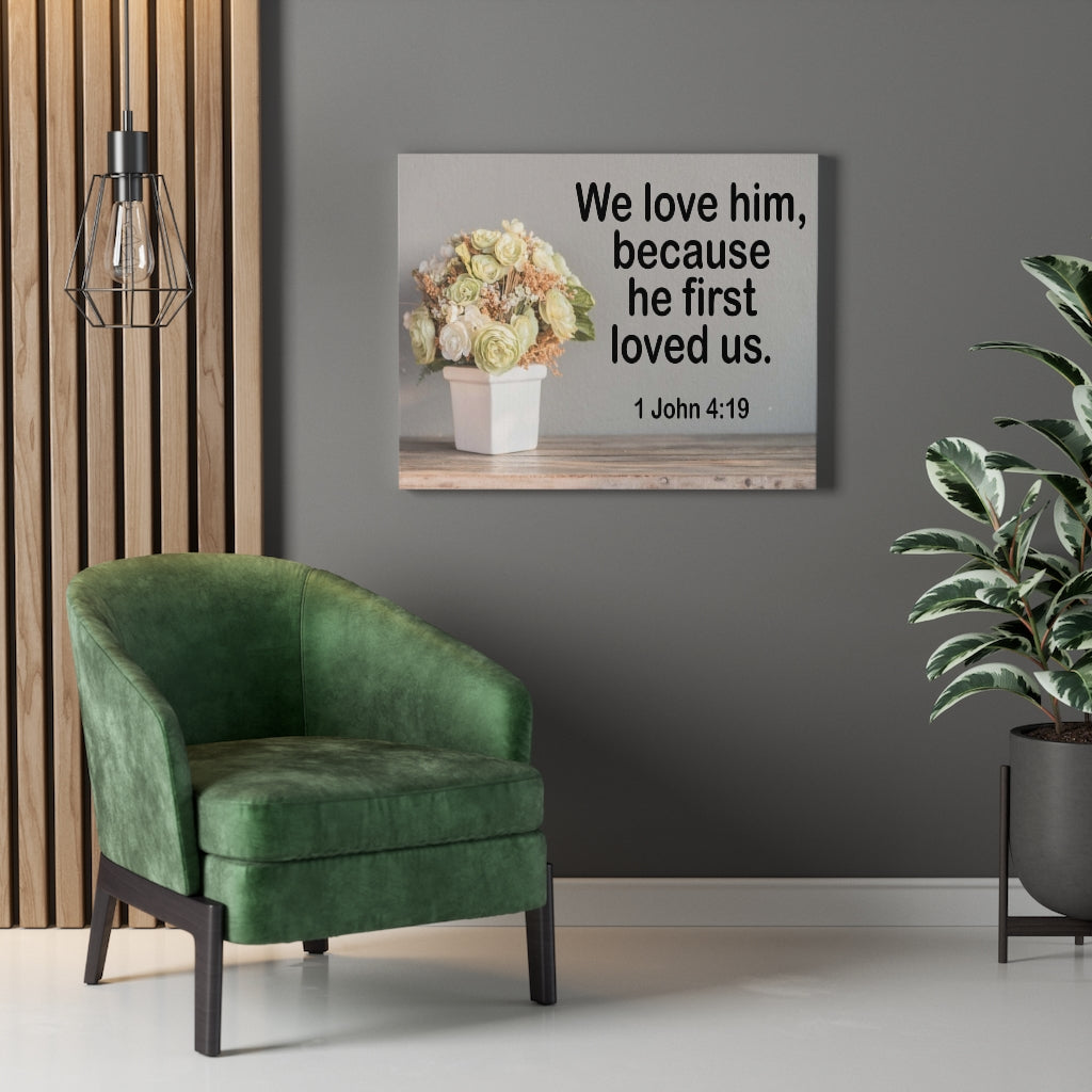 Scripture Walls He First Loved Us 1 John 4:19 Bible Verse Canvas Christian Wall Art Ready to Hang Unframed-Express Your Love Gifts