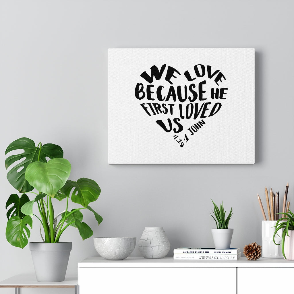 Scripture Walls He First Loved Us Heart 1 John 4:19 Bible Verse Canvas Christian Wall Art Ready to Hang Unframed-Express Your Love Gifts