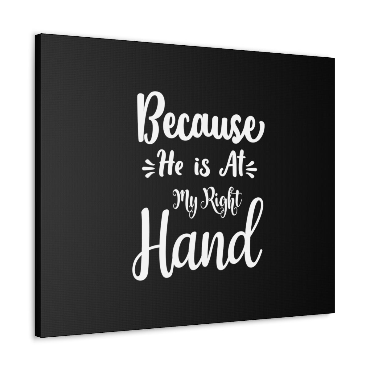 Scripture Walls He Is At My Right Hand Psalm 16:8 Christian Wall Art Bible Verse Print Ready to Hang Unframed-Express Your Love Gifts