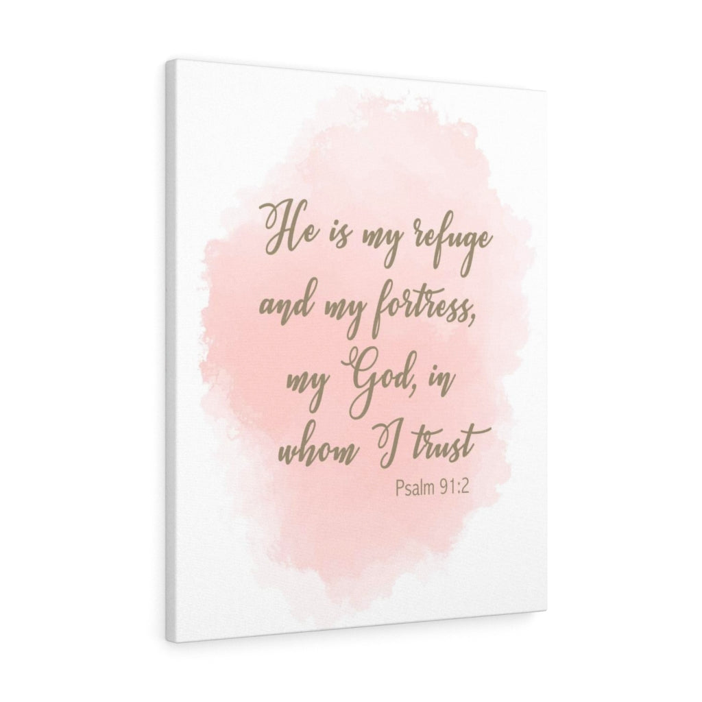 Scripture Walls He Is My Refuge And My Fortress Psalm 91:2 Bible Verse Canvas Christian Wall Art Ready to Hang Unframed-Express Your Love Gifts