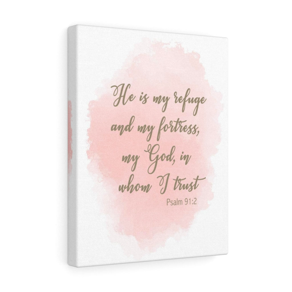 Scripture Walls He Is My Refuge And My Fortress Psalm 91:2 Bible Verse Canvas Christian Wall Art Ready to Hang Unframed-Express Your Love Gifts