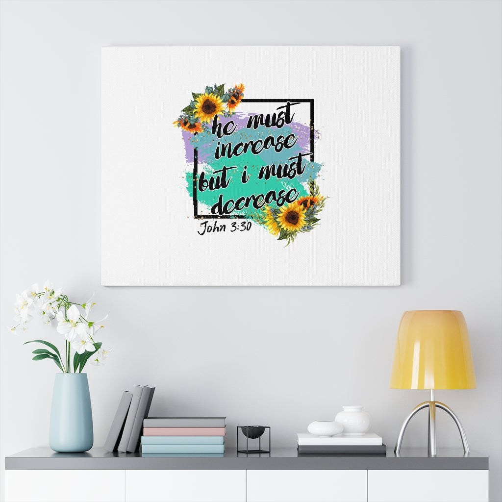 Scripture Walls He Must Increase John 3:30 Bible Verse Canvas Christian Wall Art Ready to Hang Unframed-Express Your Love Gifts