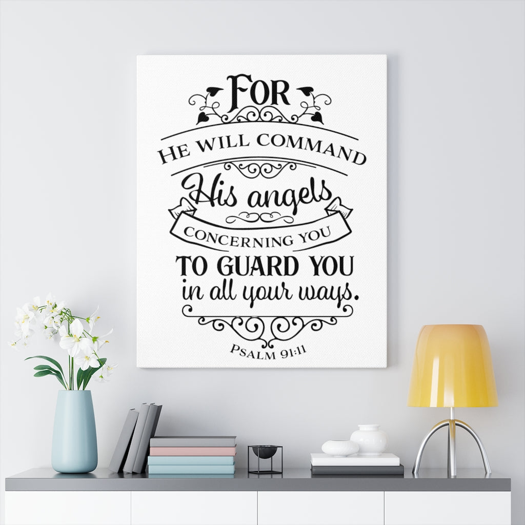 Scripture Walls He Will Command Psalm 91:11 Bible Verse Canvas Christian Wall Art Ready to Hang Unframed-Express Your Love Gifts