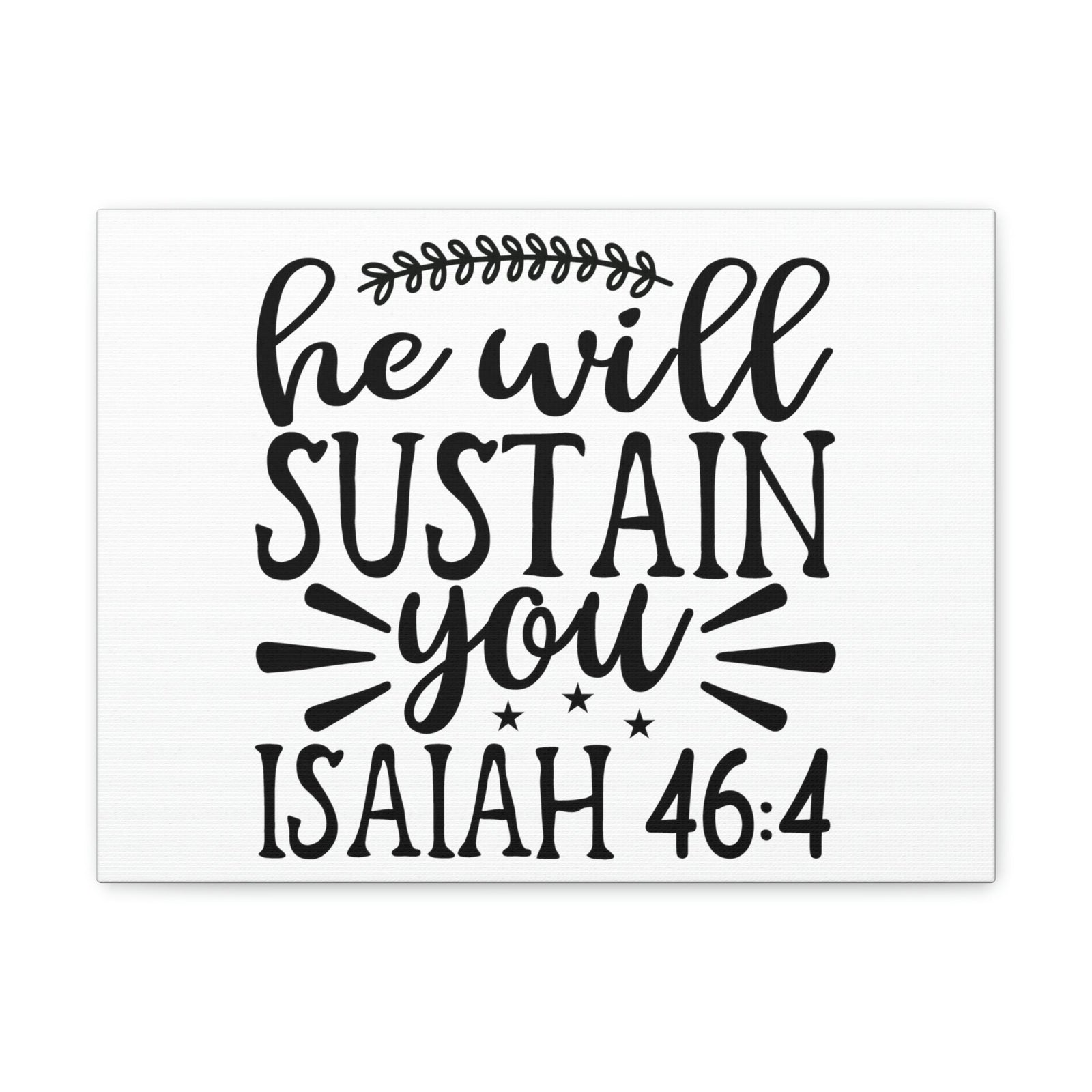 Scripture Walls He Will Sustain Isaiah 46:4 Bible Verse Canvas Christian Wall Art Ready to Hang Unframed-Express Your Love Gifts