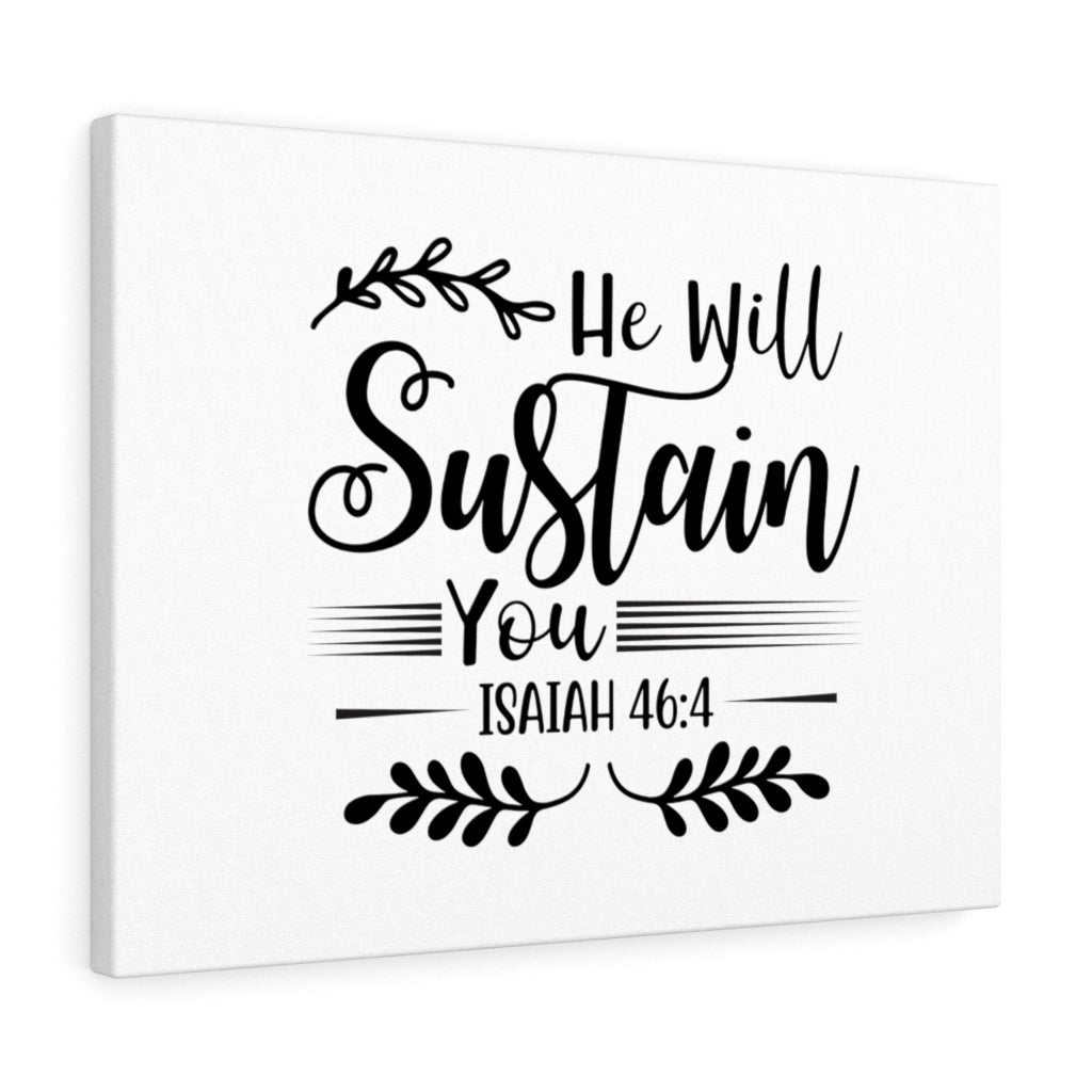Scripture Walls He Will Sustain You Isaiah 46:4 Bible Verse Canvas Christian Wall Art Ready to Hang Unframed-Express Your Love Gifts