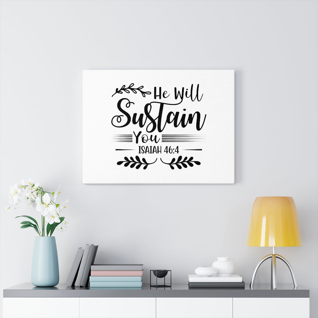 Scripture Walls He Will Sustain You Isaiah 46:4 Bible Verse Canvas Christian Wall Art Ready to Hang Unframed-Express Your Love Gifts